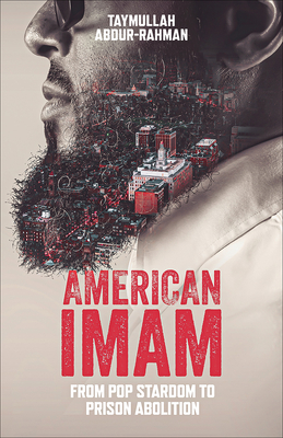 Book Cover Image of American Imam: From Pop Stardom to Prison Abolition by Taymullah Abdur-Rahman