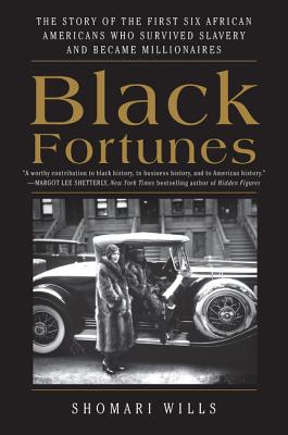 Click for a larger image of Black Fortunes: The Story of the First Six African Americans Who Escaped Slavery and Became Millionaires