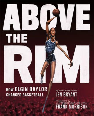 Book cover image of Above the Rim: How Elgin Baylor Changed Basketball