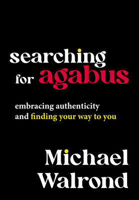Book Cover Images image of Searching for Agabus: Embracing Authenticity and Finding Your Way to You