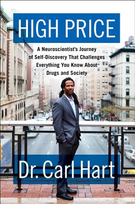 Click for a larger image of High Price: A Neuroscientist&rsquo;s Journey of Self-Discovery That Challenges Everything You Know About Drugs and Society