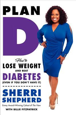 Click for a larger image of Plan D: How to Lose Weight and Beat Diabetes (Even If You Don&rsquo;t Have It)