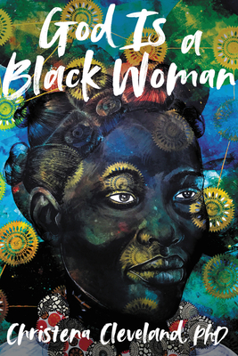 Book Cover Image: God Is a Black Woman by Christena Cleveland