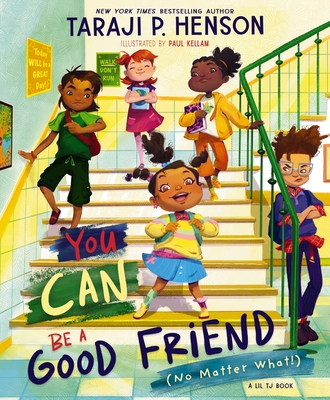 Click for a larger image of You Can Be a Good Friend (No Matter What!): A Lil Tj Book