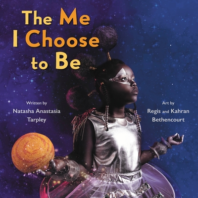 Book Cover Image of The Me I Choose to Be by Natasha Anastasia Tarpley