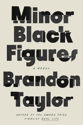 Book Cover Image: Minor Black Figures by Brandon Taylor