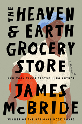 Book Cover Image of The Heaven & Earth Grocery Store by James McBride