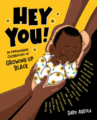 Book Cover: Hey You!: An Empowering Celebration of Growing Up Black by Dapo Adeola, Illustrated by Dapo Adeolas