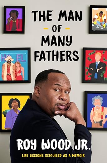 Book Cover Image: Our Man of Many Fathers: A Memoir by Roy Wood Jr.