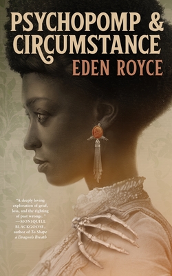 Book Cover Image: Psychopomp & Circumstance by Eden Royce