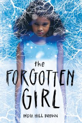 Book Cover Image of The Forgotten Girl by India Hill Brown