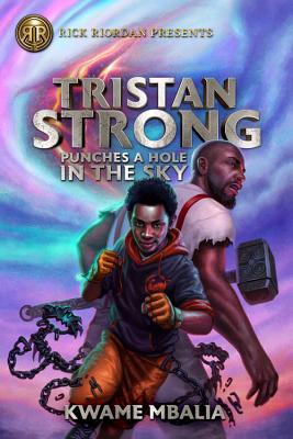 Book Cover Image of Tristan Strong Punches a Hole in the Sky by Kwame Mbalia