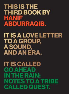 Click to go to detail page for Go Ahead in the Rain: Notes to a Tribe Called Quest