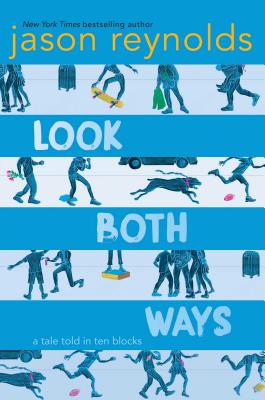 Book Cover Image of Look Both Ways: A Tale Told in Ten Blocks by Jason Reynolds