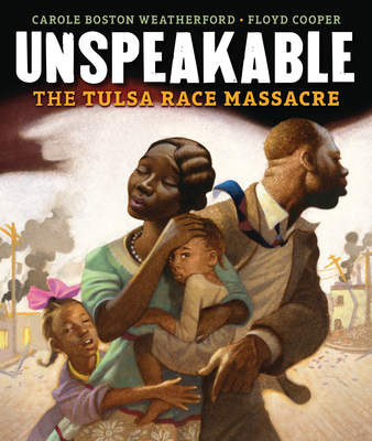 Book Cover Image of Unspeakable: The Tulsa Race Massacre by Carole Boston Weatherford