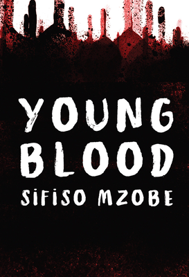 Book Cover Image of Young Blood by Sifiso Mzobe