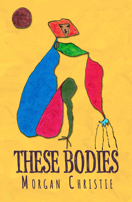 Click for a larger image of These Bodies