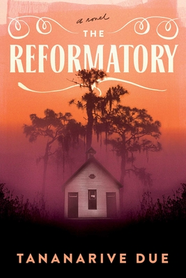 Book Cover Image of The Reformatory by Tananarive Due