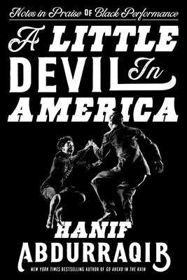 Book Cover Image of A Little Devil in America: Notes in Praise of Black Performance by Hanif Abdurraqib