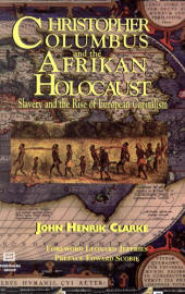 Christopher Columbus and the Afrikan Holocaust: Slavery and the Rise of European Capitalism