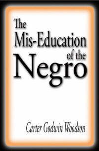 The Mis-Education of the Negro